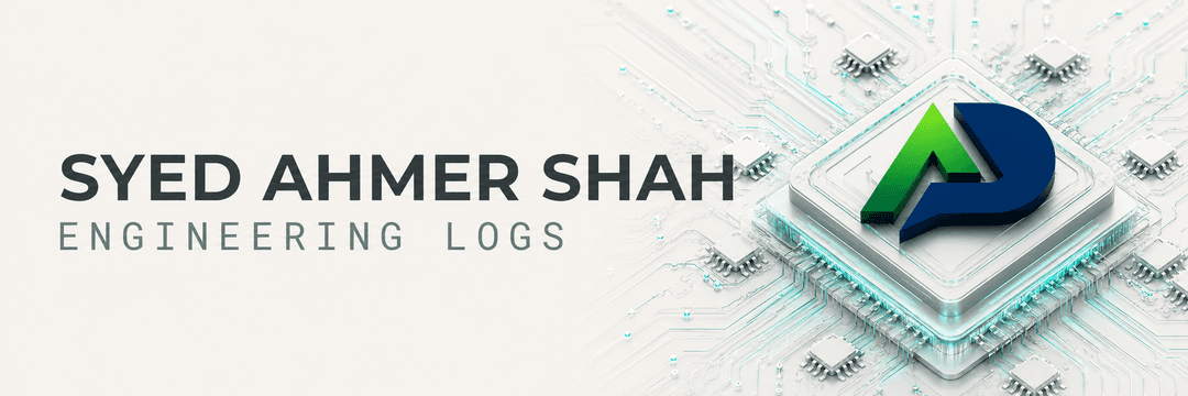 Syed Ahmer Shah | Engineering Logs: Design, Sync, Energize
